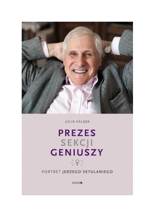 Prezes Sekcji Geniuszy.Portret Jerzego Vetulaniego