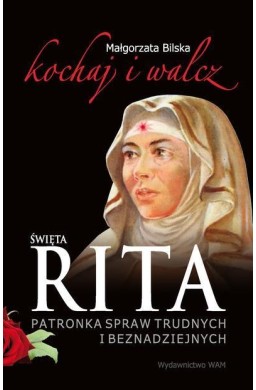 Święta Rita. Kochaj i walcz