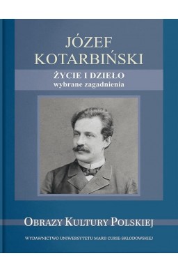 Józef Kotarbiński. Życie i dzieło