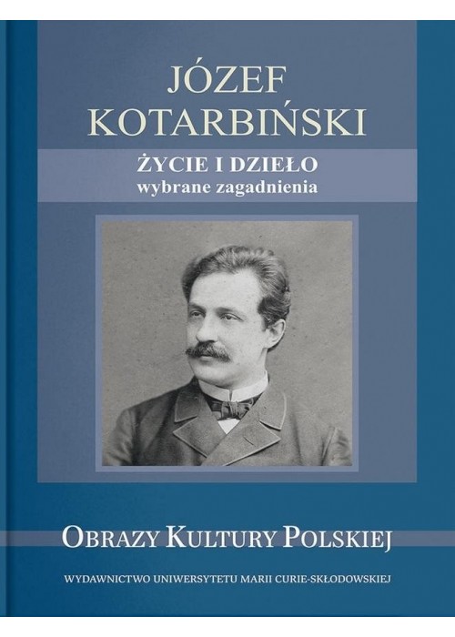 Józef Kotarbiński. Życie i dzieło