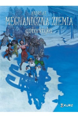 Mechaniczna ziemia T.2 Antarktyka