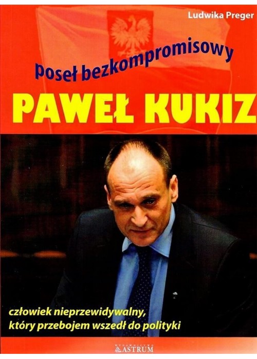 Paweł Kukiz. Poseł bezkompromisowy