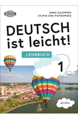 Deutsch ist leicht 1 Lehrbuch A1/A1+