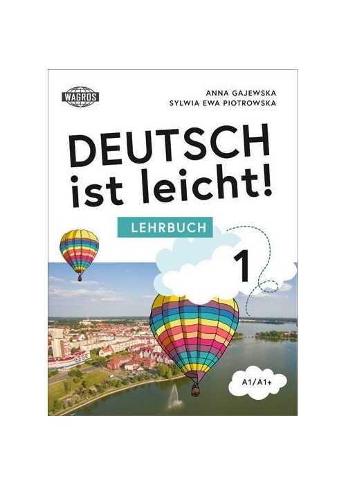 Deutsch ist leicht 1 Lehrbuch A1/A1+