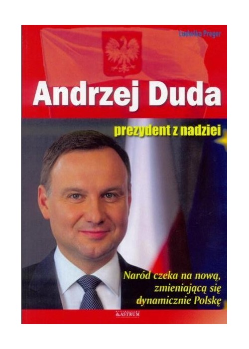 Andrzej Duda. Prezydent z nadziei w.2016