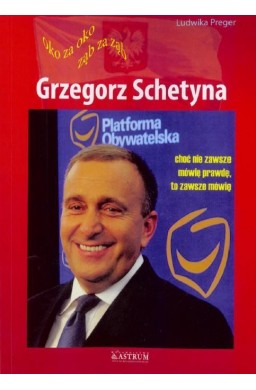 Grzegorz Schetyna. Oko za oko, ząb za ząb