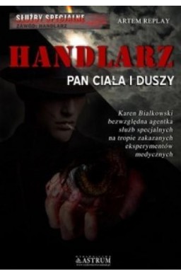 Służby specjalne. Handlarz. Pan ciała i duszy