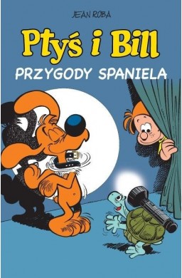 Ptyś i Bill T.5 Przygody spaniela