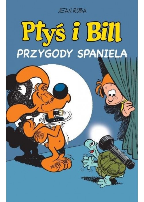 Ptyś i Bill T.5 Przygody spaniela