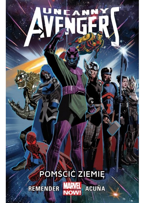 Uncanny Avengers. T.4 Pomścić Ziemię