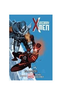 Uncanny X-Men T.2. Złamani