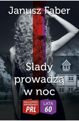 Najlepsze kryminały PRL. Ślady prowadzą w noc