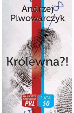 Najlepsze kryminały PRL. Królewna?!