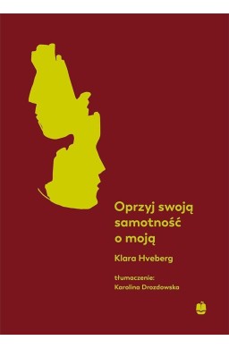 Oprzyj swoją samotność o moją