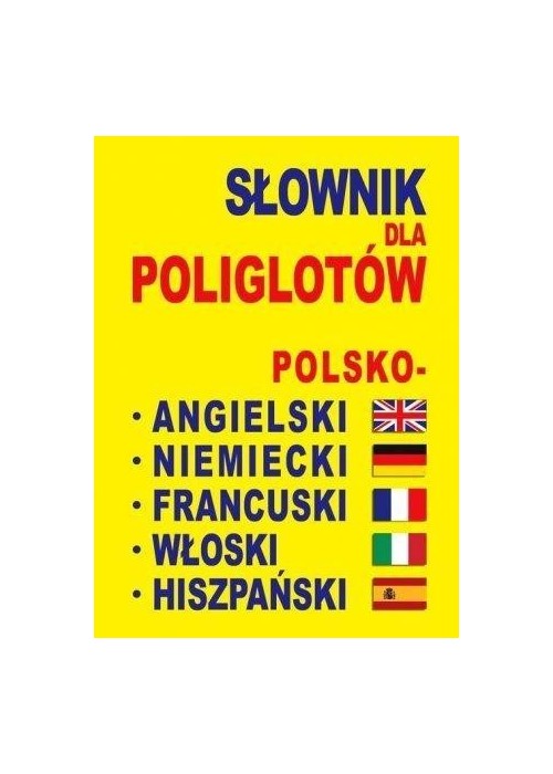 Słownik dla poliglotów pol-ang-niem-fra-wł-hiszp.