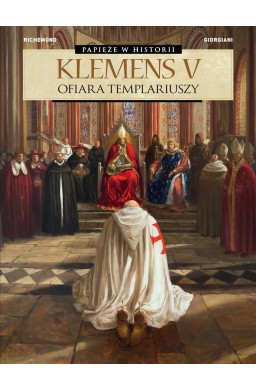 Klemens V. Ofiara templariuszy