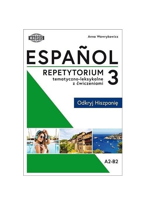 Espanol. Repetytorium tematyczno-leksykalne z ćw 3