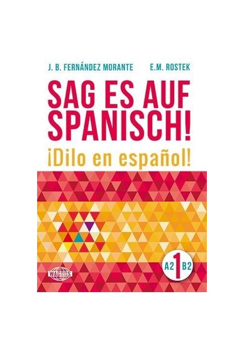 Sag es auf Spanisch! 1 A2-B2