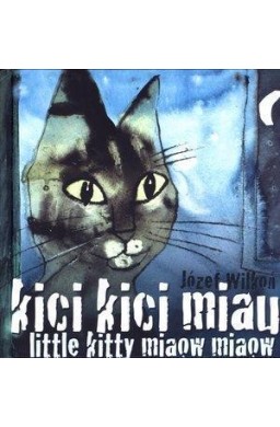 Kici, kici, miau. Little kitty miaow, miaow