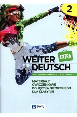 Weiter Deutsch 2 EXTRA. Materiały ćw w. 2021 PWN