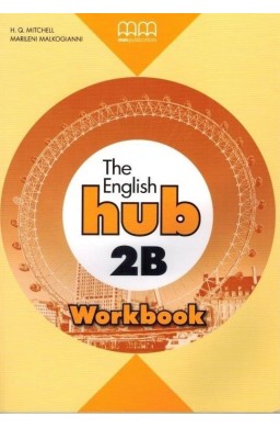 The English Hub 2B A2.2 WB MM PUBLICATIONS