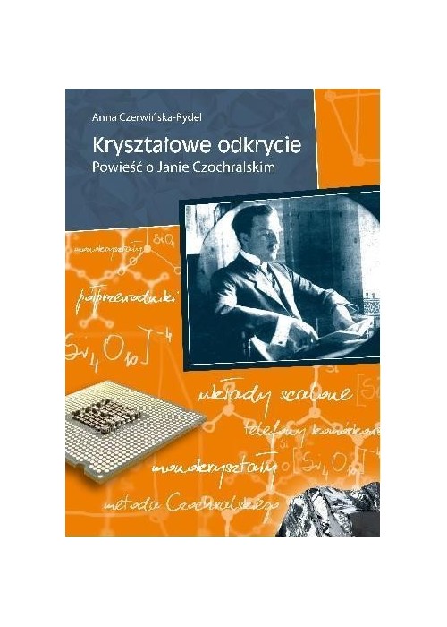 Kryształowe odkrycie. Powieść o Janie Czochralskim