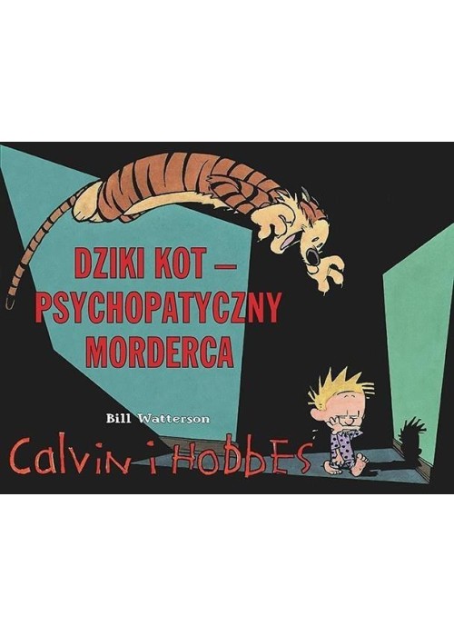 Calvin i Hobbes T.11 Dziki Kot - psychopatyczny...