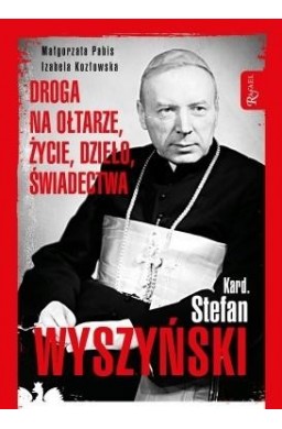 Kard. Stefan Wyszyński. Droga na ołtarze, życie...