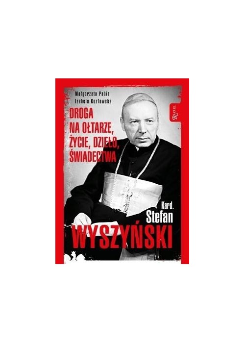 Kard. Stefan Wyszyński. Droga na ołtarze, życie...