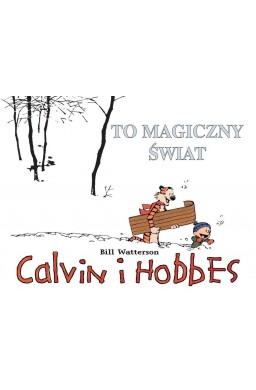 Calvin i Hobbes T.9 To magiczny świat