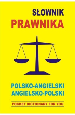 Słownik prawnika polsko-angielski angielsko-polski