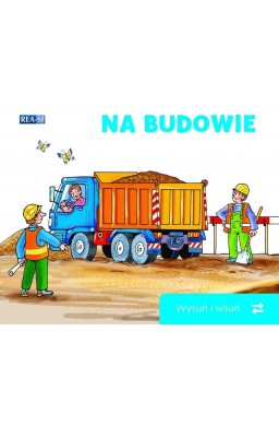 Wysuń/wsuń. Na budowie