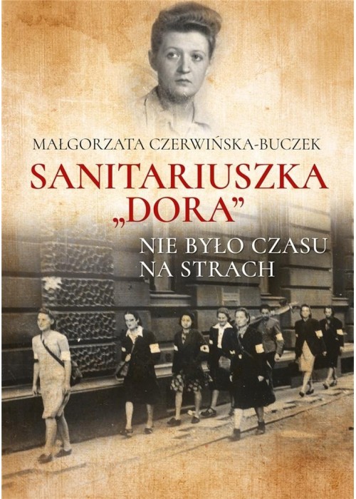 Sanitariuszka Dora. Nie było czasu na strach