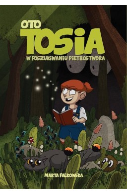 Oto Tosia, T,1, W poszukiwaniu Pietrostwora