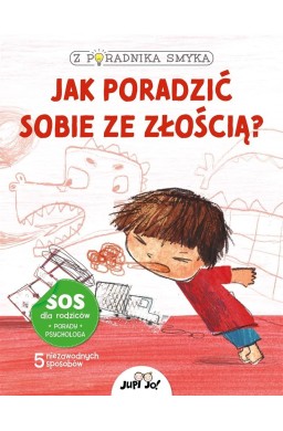 Z poradnika smyka. Jak poradzić sobie ze złością?