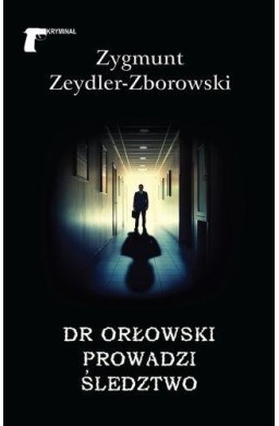 Dr Orłowski prowadzi śledztwo