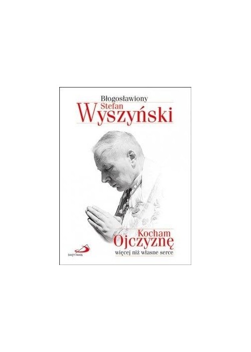 Kocham Ojczyznę więcej niż własne serce