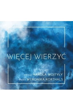 Więcej Wierzyć CD