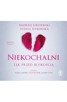 Niekochalni. Lęk przed bliskością audiobook