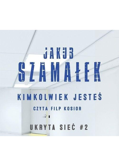 Ukryta sieć T.2 Kimkolwiek jesteś audiobook