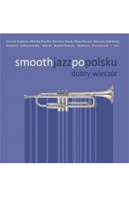 Smooth jazz po polsku: Dobry wieczór 2 CD