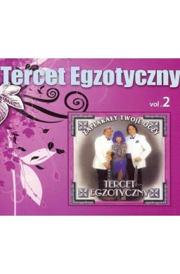 Tercet Egzotyczny vol.2 -Zapłakały Twoje Oczy - CD