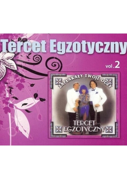 Tercet Egzotyczny vol.2 -Zapłakały Twoje Oczy - CD