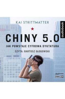 Chiny 5.0. Jak powstaje cyfrowa dyktatura CD