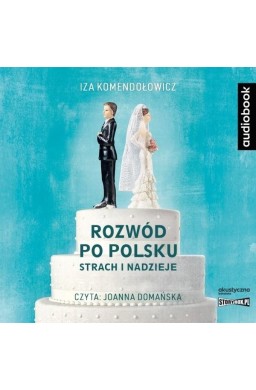 Rozwód po polsku. Strach i nadzieje audiobook