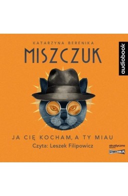 Ja cię kocham, a ty miau audiobook