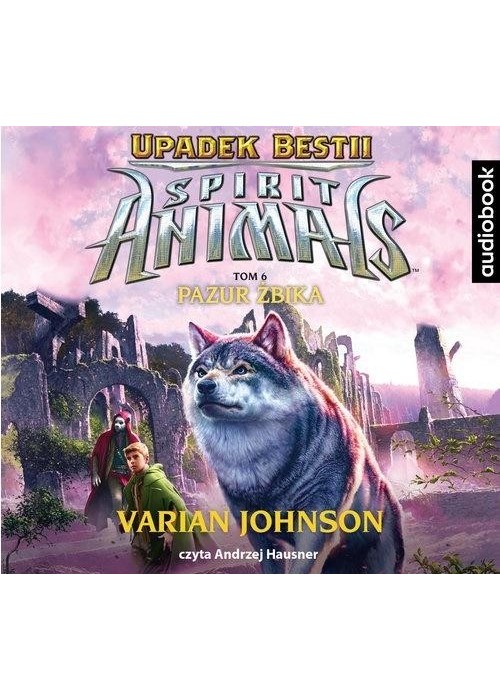 Spirit Animals. Upadek Bestii T.6 audiobook