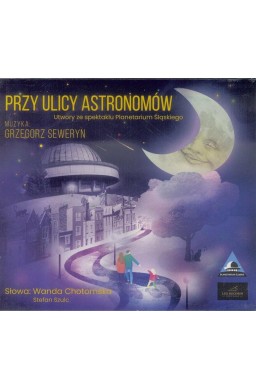 Przy ulicy Astronomów CD