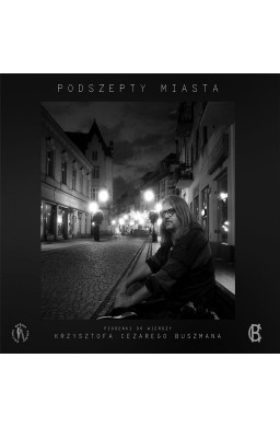 Podszepty miasta:Piosenki do wierszy K.Buszmana CD