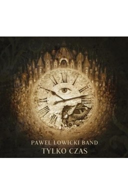 Paweł Łowicki Band - Tylko czas CD